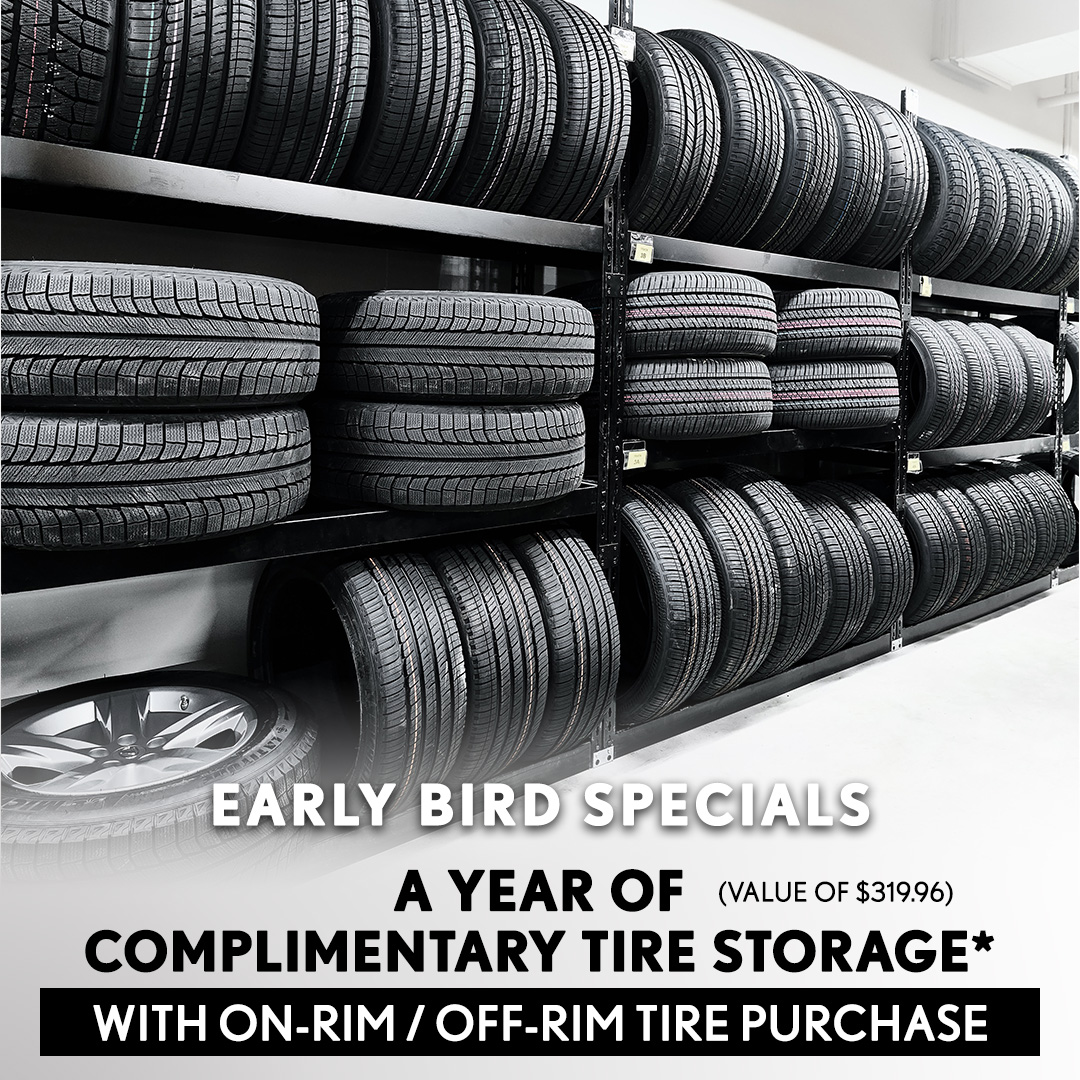 Early Bird Specials - Complimentary Tire Storage